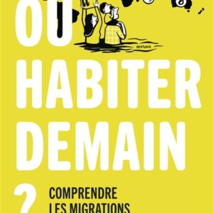 Où habiter demain ? : comprendre les migrations climatiques